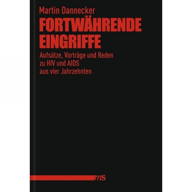 Martin Dannecker: Fortwährende Eingriffe